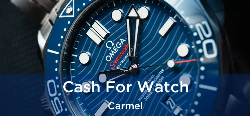 Cash For Watch Carmel