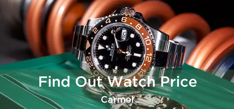 Find Out Watch Price Carmel