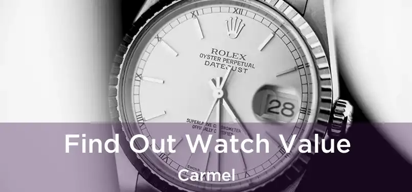 Find Out Watch Value Carmel