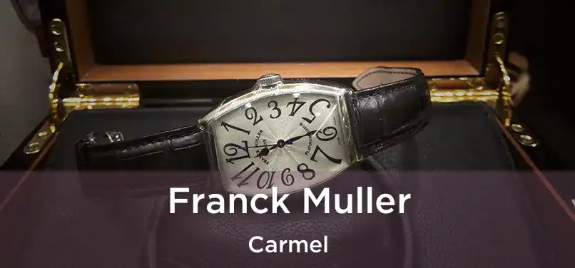 Franck Muller Carmel