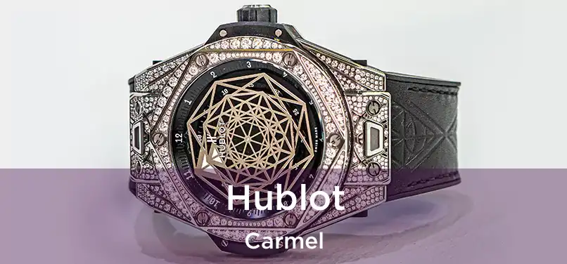 Hublot Carmel