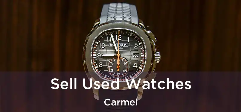 Sell Used Watches Carmel