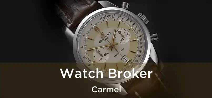 Watch Broker Carmel