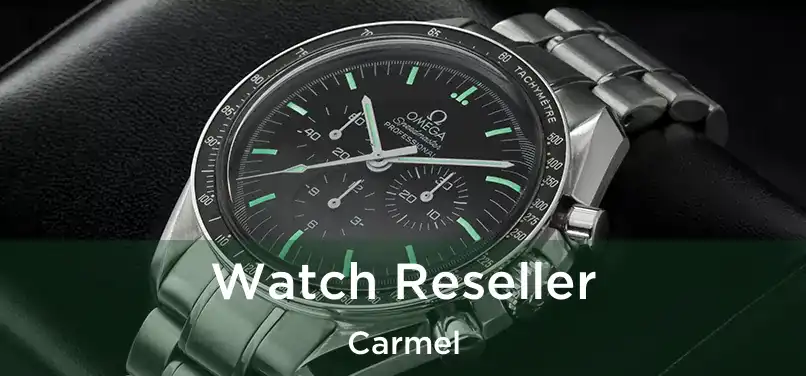 Watch Reseller Carmel