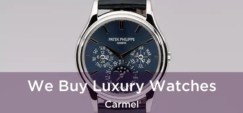 We Buy Luxury Watches Carmel